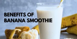 Healthy Benefits of Banana Smoothie with Milk